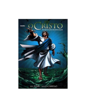 O CRISTO - VOLUME 6 - MULTIPLICAÇÃO E TRANSFIGURAÇÃO - HISTÓRIA EM QUADRINHOS