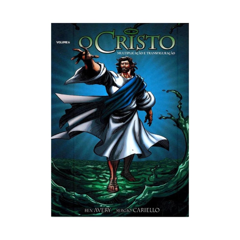 O CRISTO - VOLUME 6 - MULTIPLICAÇÃO E TRANSFIGURAÇÃO - HISTÓRIA EM QUADRINHOS