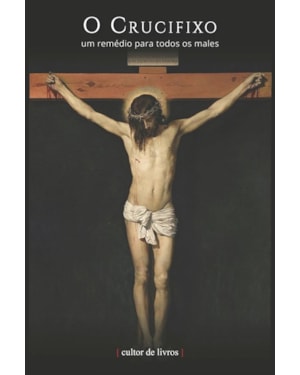 O crucifixo: um remédio para todos os males