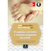 O CUIDADO COM BEBÊS E CRIANÇAS PEQUENAS NA CRECHE: UM CURRÍCULO DE EDUCAÇÃO E CUIDADOS BASEADO EM RELAÇÕES QUALIFICADAS
