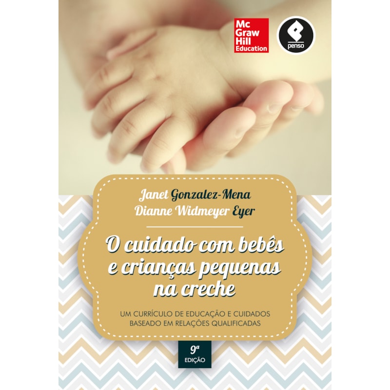 O CUIDADO COM BEBÊS E CRIANÇAS PEQUENAS NA CRECHE: UM CURRÍCULO DE EDUCAÇÃO E CUIDADOS BASEADO EM RELAÇÕES QUALIFICADAS