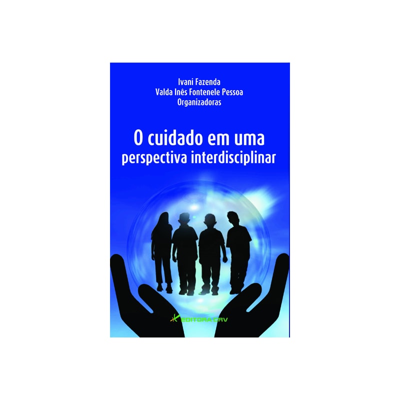 O CUIDADO EM UMA PERSPECTIVA INTERDISCIPLINAR