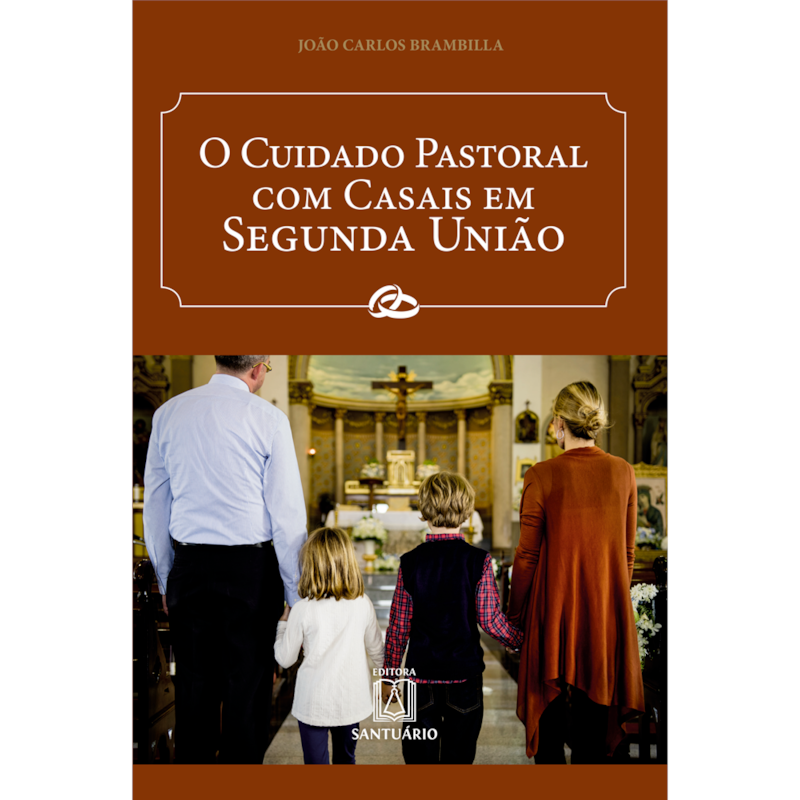 O CUIDADO PASTORAL COM CASAIS EM SEGUNDA UNIÃO