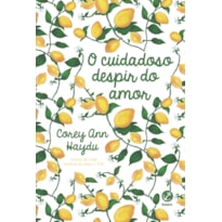 O CUIDADOSO DESPIR DO AMOR