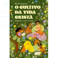 O CULTIVO DA VIDA CRISTÃ