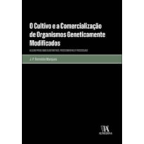 O cultivo e a comercialização de organismos geneticamente modificados