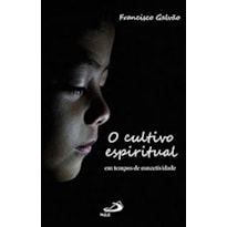 O Cultivo Espiritual em Tempos de Conectividade