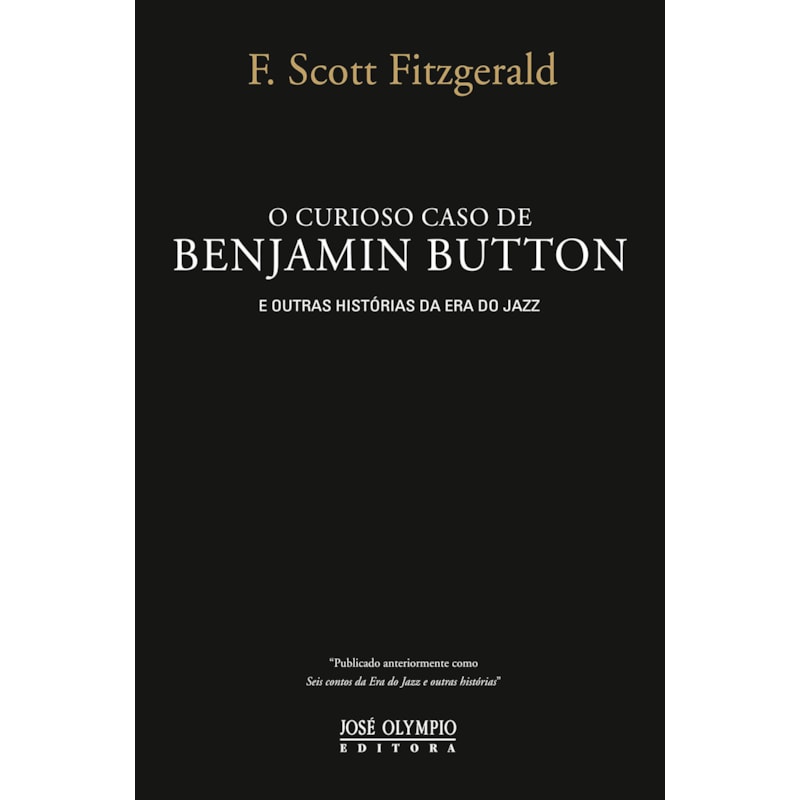 O CURIOSO CASO DE BENJAMIN BUTTON E OUTRAS HISTÓRIAS DA ERA DO JAZZ