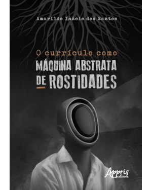 O CURRÍCULO COMO MÁQUINA ABSTRATA DE ROSTIDADES