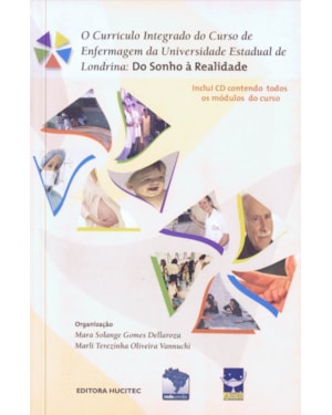 O CURRÍCULO INTEGRADO DO CURSO DE ENFERMAGEM DA UNIVERSIDADE ESTADUAL DE LONDRINA: DO SONHO À REALIDADE