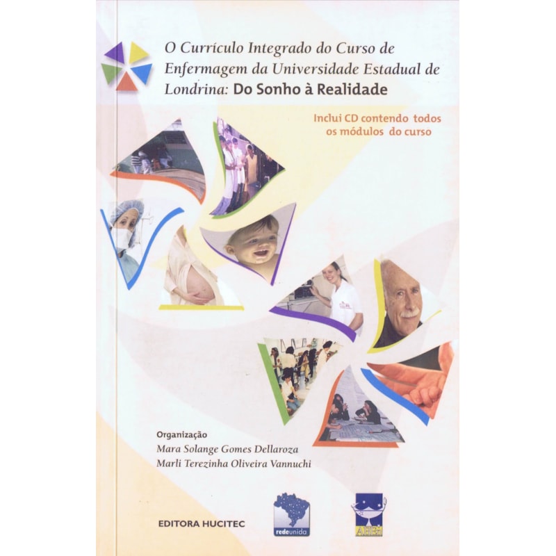 O CURRÍCULO INTEGRADO DO CURSO DE ENFERMAGEM DA UNIVERSIDADE ESTADUAL DE LONDRINA: DO SONHO À REALIDADE