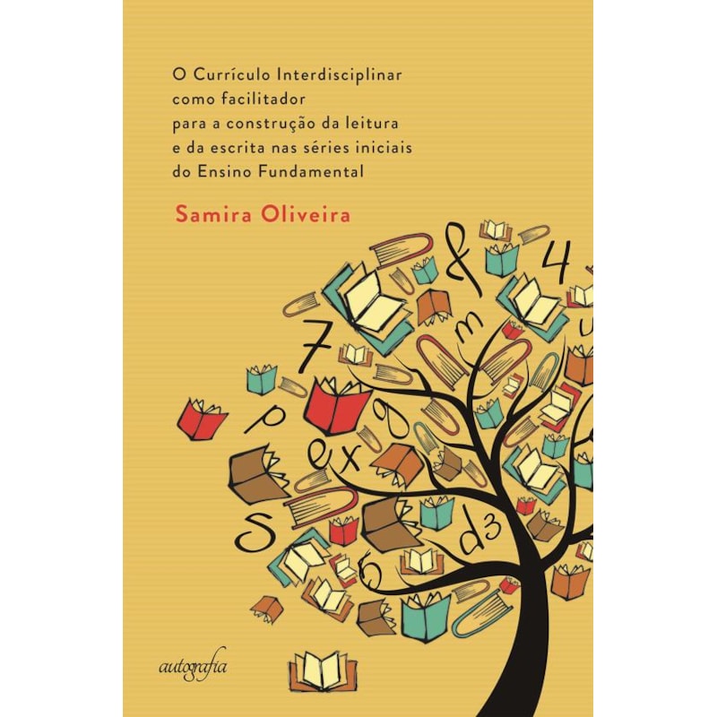 O CURRÍCULO INTERDISCIPLINAR COMO FACILITADOR PARA A CONSTRUÇÃO DA LEITURA E DA ESCRITA NAS SÉRIES INICIAIS DO ENSINO FUNDAMENTAL
