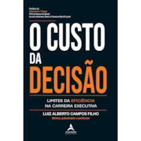 O Custo da Decisão: Limites da Eficiência na Carreira Executiva