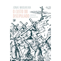 O CUSTO DO DISCIPULADO: A DOUTRINA DA IMITAÇÃO DE CRISTO