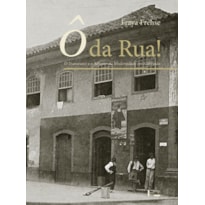 ô da rua: o transeunte e o advento da modernidade em são paulo