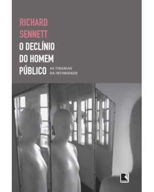 O DECLÍNIO DO HOMEM PÚBLICO: AS TIRANIAS DA INTIMIDADE