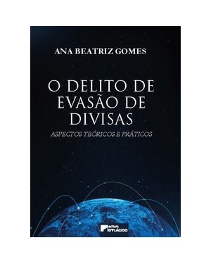 O delito de evasão de divisas: ilegitimidade da tutela penal de mera função administrativa