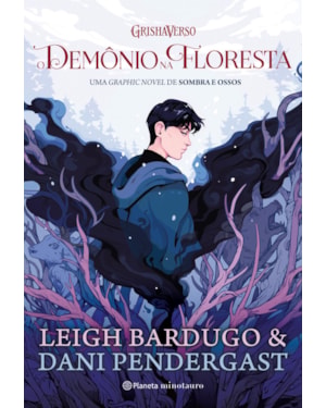 O DEMÔNIO NA FLORESTA: UMA GRAPHIC NOVEL DE SOMBRA E OSSOS