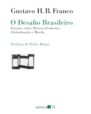 O desafio brasileiro: ensaios sobre desenvolvimento, globalização e moeda