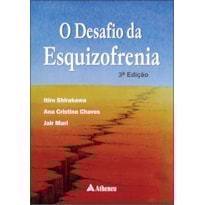 O DESAFIO DA ESQUIZOFRENIA