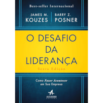 O DESAFIO DA LIDERANÇA: COMO FAZER ACONTECER EM SUA EMPRESA