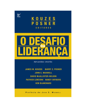 O desafio da liderança: prefácio de John C. Maxwell