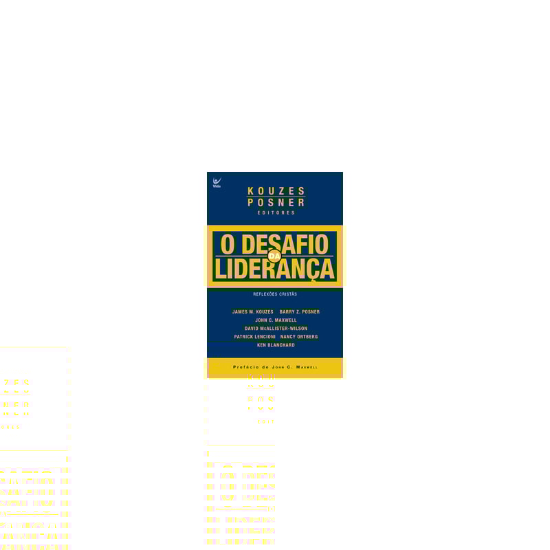 O desafio da liderança: prefácio de John C. Maxwell