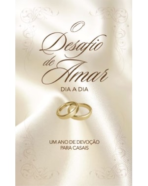 O DESAFIO DE AMAR DIA A DIA