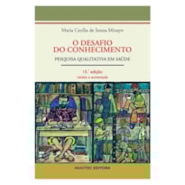 O DESAFIO DO CONHECIMENTO: PESQUISA QUALITATIVA EM SAÚDE