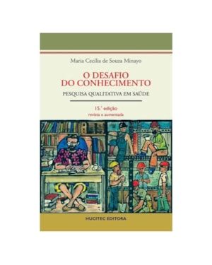 O DESAFIO DO CONHECIMENTO: PESQUISA QUALITATIVA EM SAÚDE