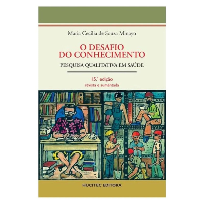 O DESAFIO DO CONHECIMENTO: PESQUISA QUALITATIVA EM SAÚDE