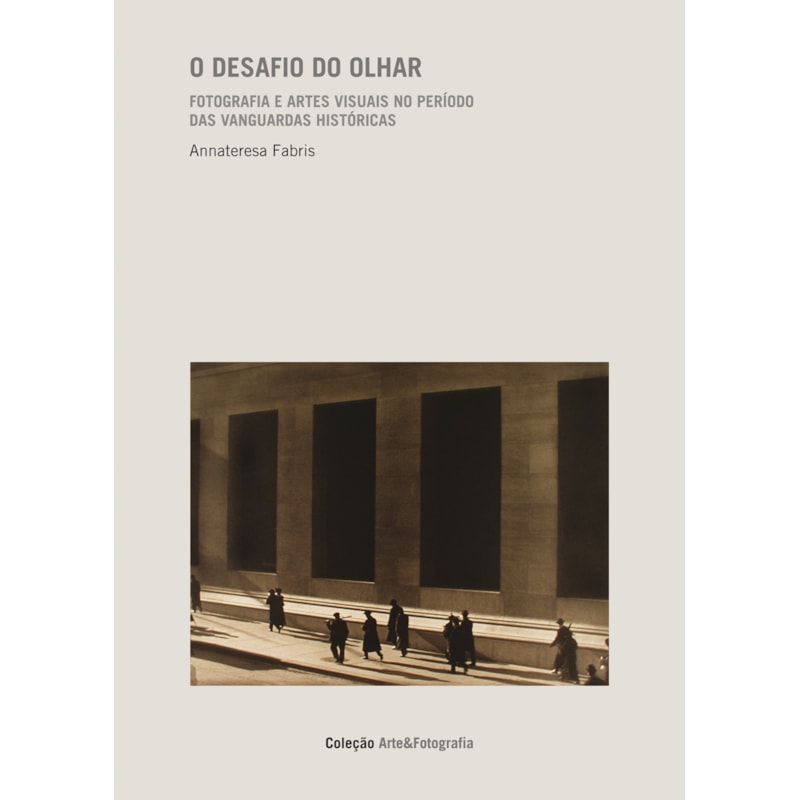 O DESAFIO DO OLHAR: FOTOGRAFIA E ARTES VISUAIS NO PERÍODO DAS VANGUARDAS HISTÓRICAS