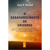 O DESAPARECIMENTO DO UNIVERSO (LIVRO 1)