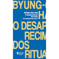 O DESAPARECIMENTO DOS RITUAIS: UMA TOPOLOGIA DO PRESENTE
