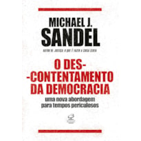 O DESCONTENTAMENTO DA DEMOCRACIA: UMA NOVA ABORDAGEM PARA TEMPOS PERICULOSOS