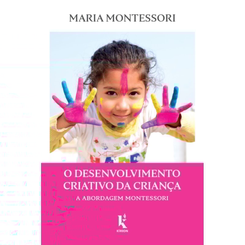 O DESENVOLVIMENTO CRIATIVO DA CRIANÇA: A ABORDAGEM MONTESSORI