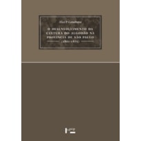 O desenvolvimento da cultura do algodão na província de são paulo (1861-1875)