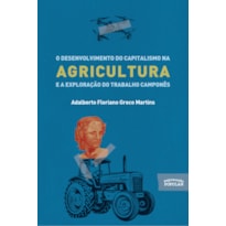 O DESENVOLVIMENTO DO CAPITALISMO NA AGRICULTURA E A EXPLORAÇÃO DO TRABALHO CAMPONÊS