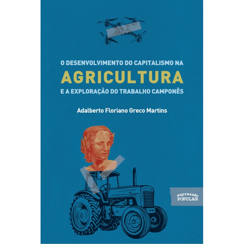 O DESENVOLVIMENTO DO CAPITALISMO NA AGRICULTURA E A EXPLORAÇÃO DO TRABALHO CAMPONÊS