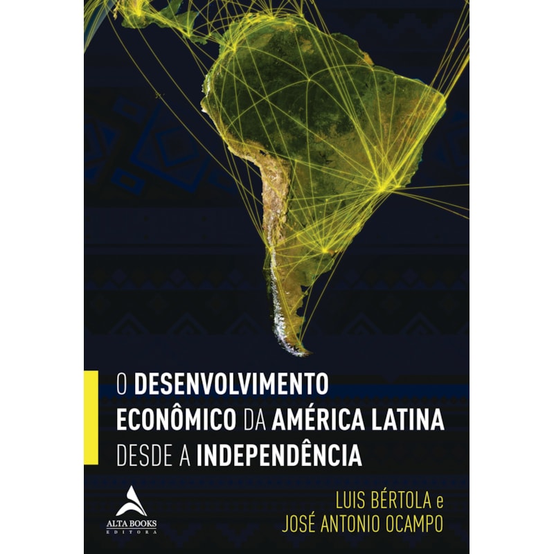O desenvolvimento econômico da América Latina desde a Independência
