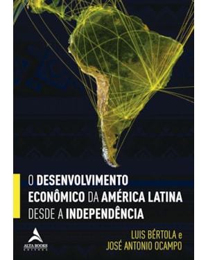 O desenvolvimento econômico da América Latina desde a Independência