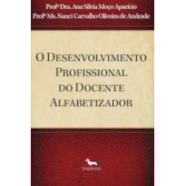 O DESENVOLVIMENTO PROFISSIONAL DO DOCENTE ALFABETIZADOR
