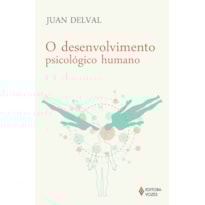 O DESENVOLVIMENTO PSICOLÓGICO HUMANO
