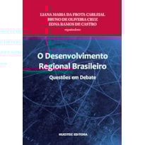 O DESENVOLVIMENTO REGIONAL BRASILEIRO: QUESTÕES EM DEBATE