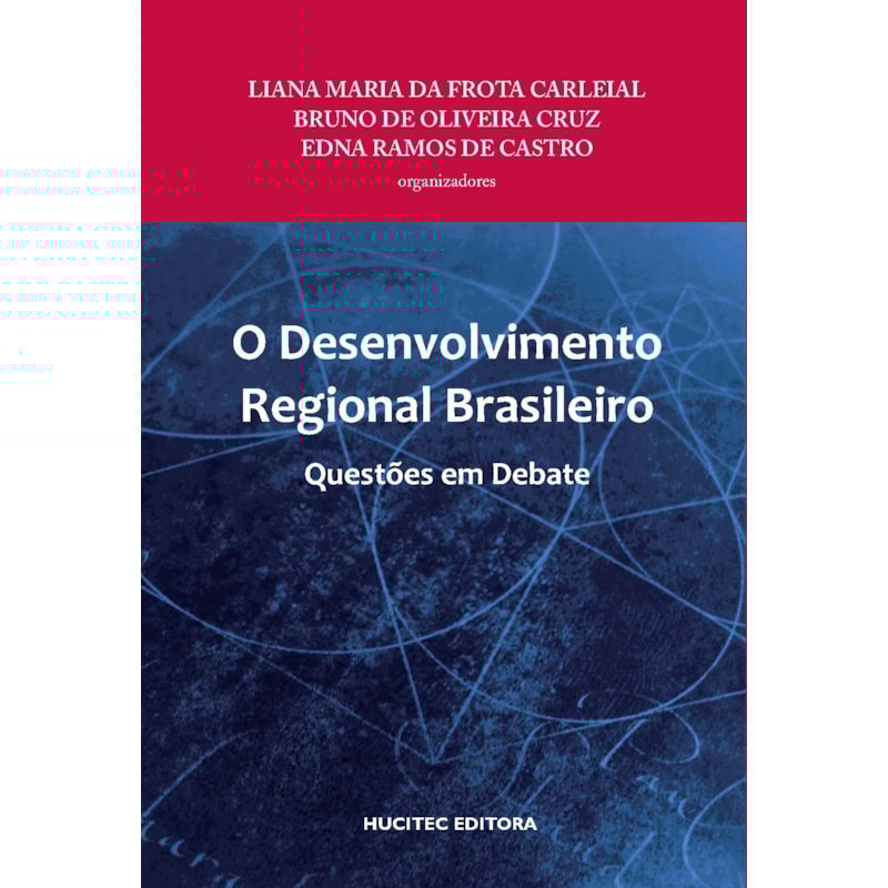 O DESENVOLVIMENTO REGIONAL BRASILEIRO: QUESTÕES EM DEBATE