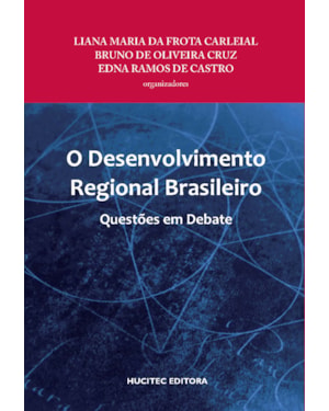 O DESENVOLVIMENTO REGIONAL BRASILEIRO: QUESTÕES EM DEBATE