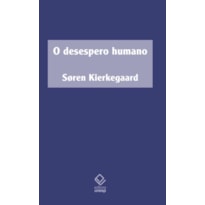 O DESESPERO HUMANO - DOENÇA ATÉ A MORTE