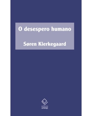O DESESPERO HUMANO: DOENÇA ATÉ A MORTE