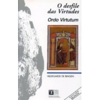 O DESFILE DAS VIRTUDES = ORDO VIRTUTUM