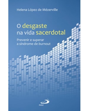 O desgaste na vida sacerdotal